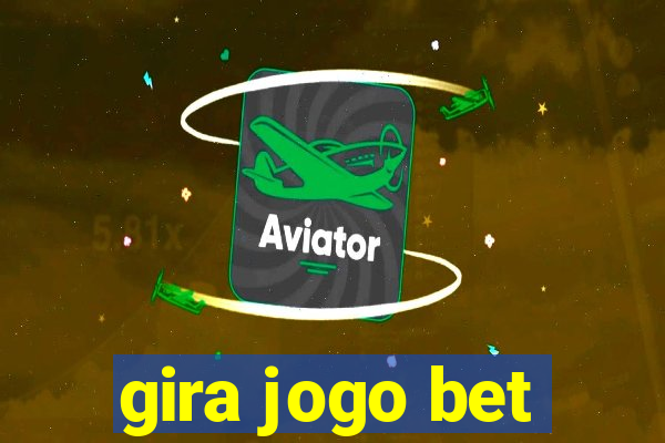 gira jogo bet